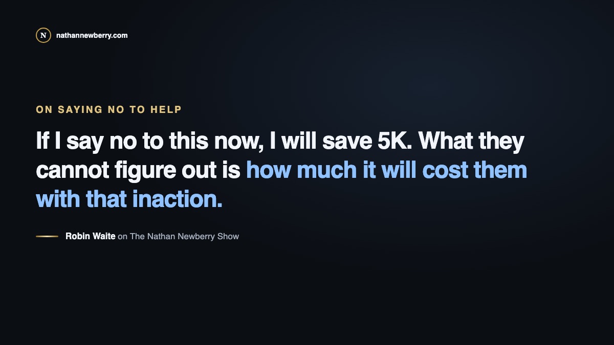 Robin Waite quote on the real cost of inaction
